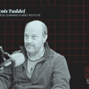 François Taddei, Fondateur du Learning Planet Institute : « Il faut redonner confiance aux jeunes ! »