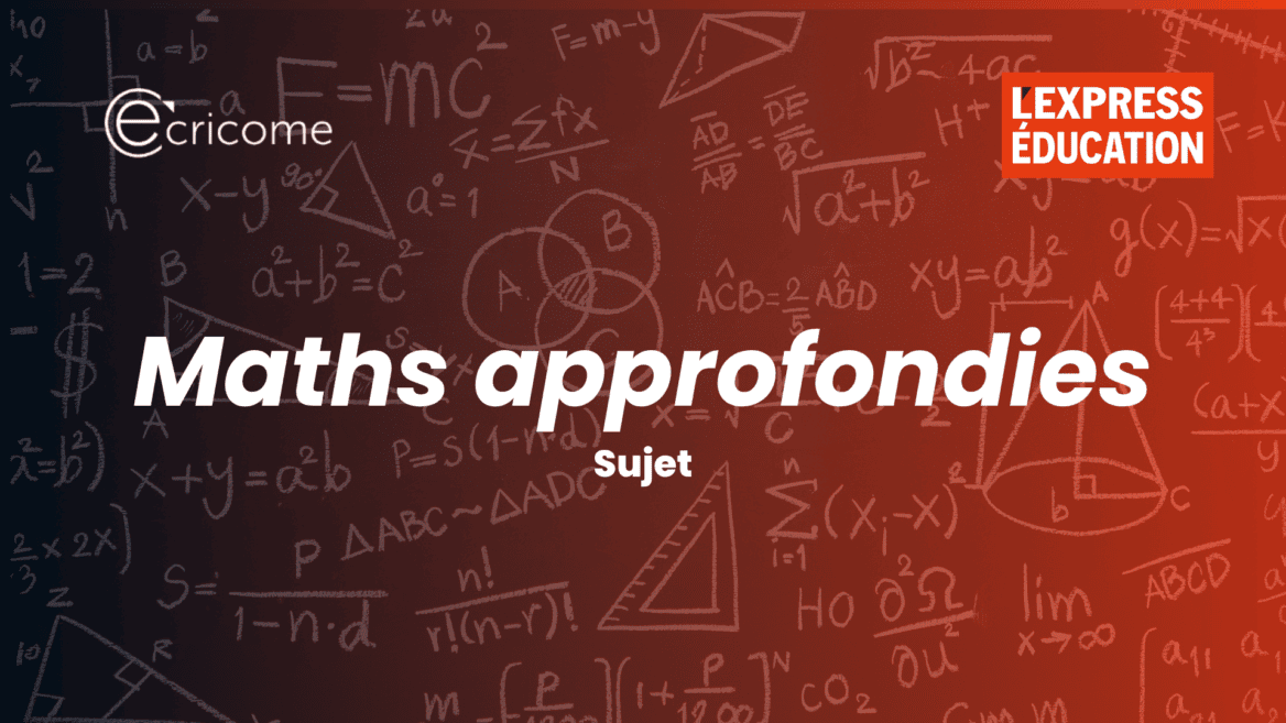 Le sujet de maths approfondies du concours ECRICOME 2026