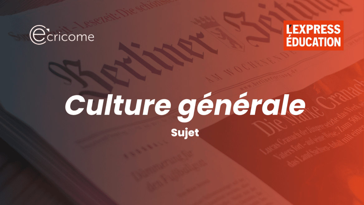 Le sujet de culture générale du concours ECRICOME 2026