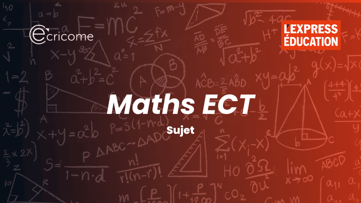 Le sujet de maths ECT du concours ECRICOME 2026