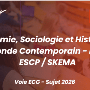 Economie, Sociologie et Histoire du Monde Contemporain - ESH ESCP / SKEMA
