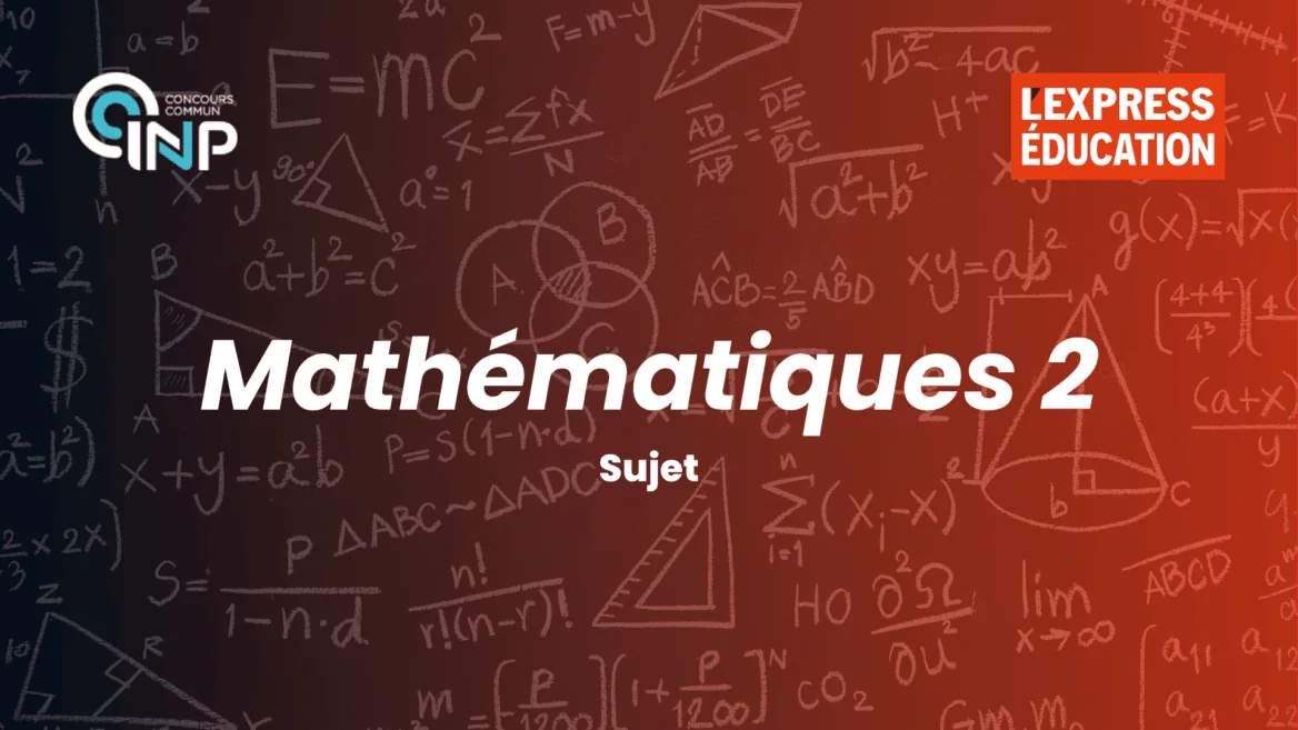 Mathématiques 2 CCINP : sujet 2026 pour les candidats en prépa MP