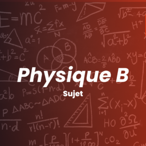 Le sujet de physique B du concours X-ENS 2026