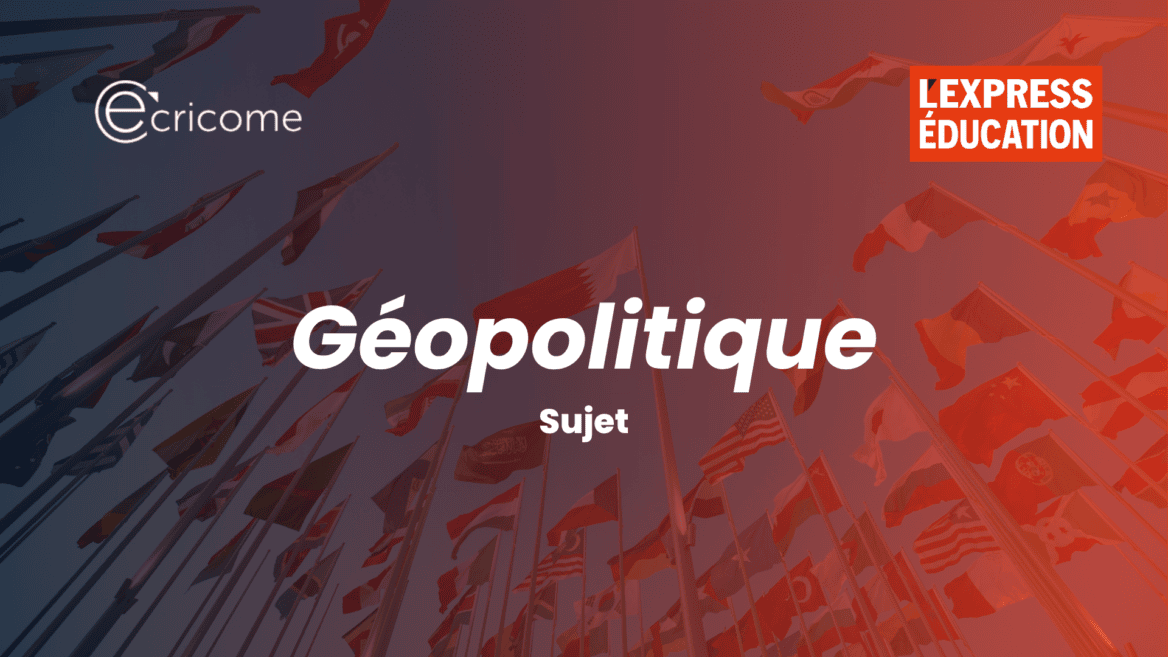 Le sujet de Géopolitique du concours ECRICOME 2026