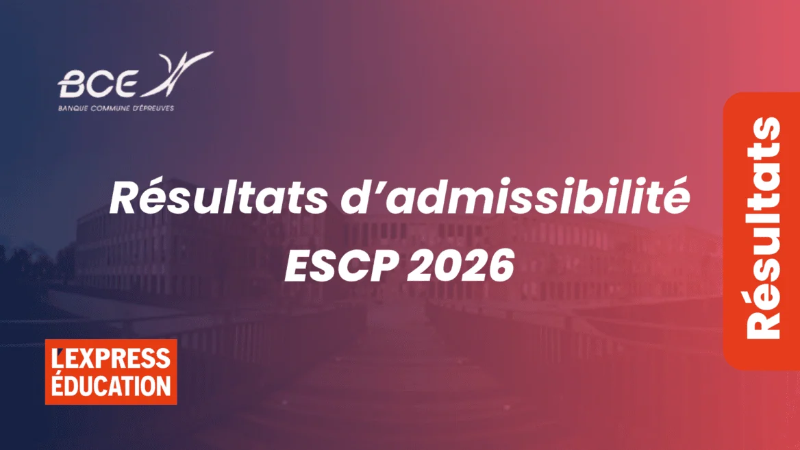 Résultats d’admissibilité ESCP 2026, lien officiel, date de publication, barre 2025, oraux, places et conseils pour la suite du concours BCE.