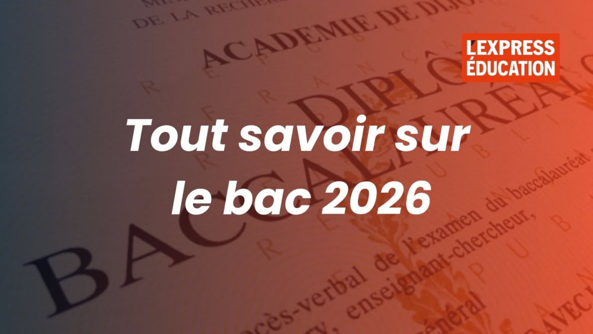 Guide du bac 2026 par LExpress Éducation : infos, conseils et calendrier.