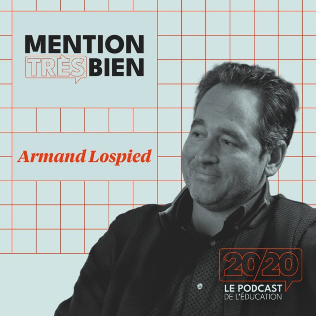 Portrait podcast éducatif : Armand Lospied, éducation, orientation, étudiants, lycée, profs.