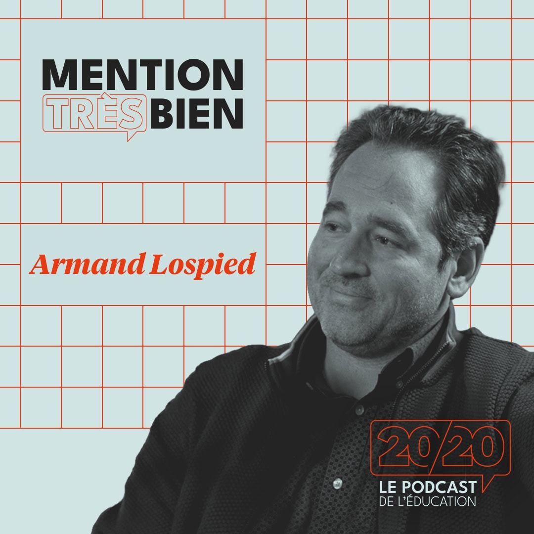 Portrait podcast éducatif : Armand Lospied, éducation, orientation, étudiants, lycée, profs.