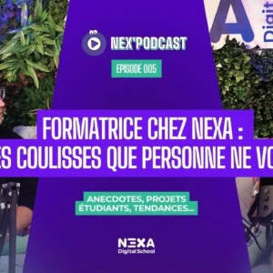 Podcast NexPodcast épisode 005 : formatrice Nexa Digital School, coulisses et projets étudiants.