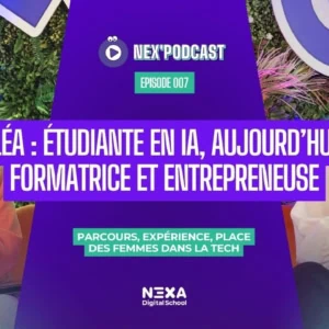 Podcast épisode 007 : Léa, étudiante en IA devenue formatrice et entrepreneuse, Nexa Digital School.
