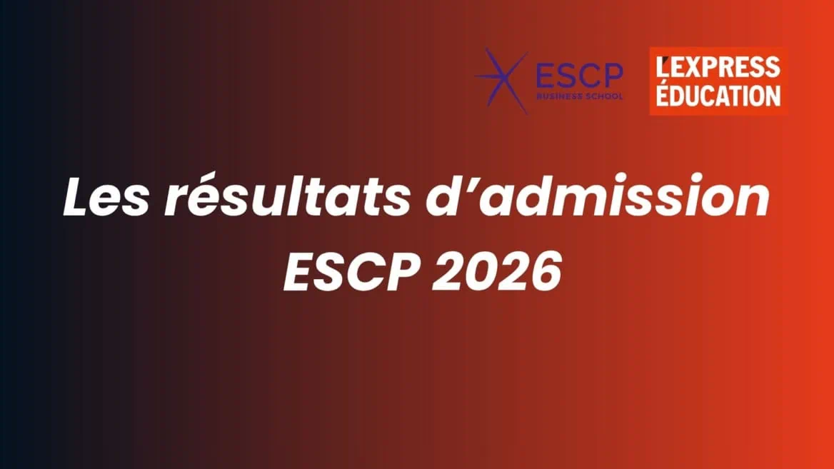Résultats dadmission ESCP 2026 : annonce officielle ESCP Business School et LExpress Éducation.