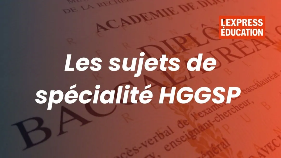 Sujets de spécialité HGGSP pour le baccalauréat, LExpress Éducation.