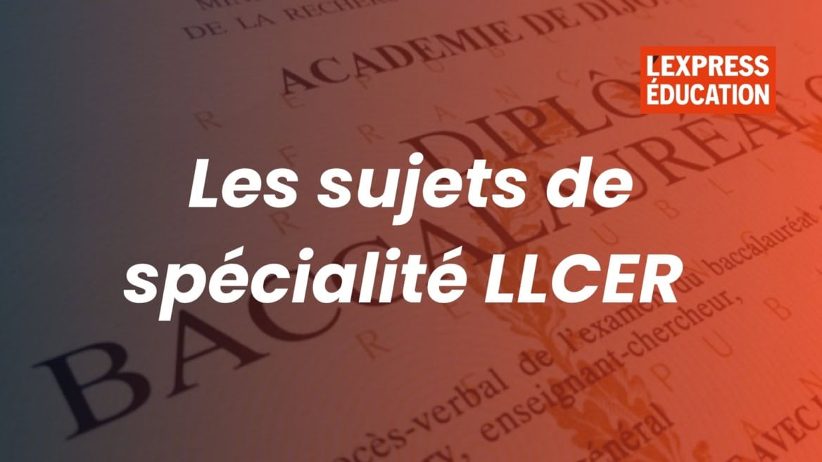 Sujets spécialité LLCER baccalauréat, titre blanc sur fond dégradé LExpress Éducation.