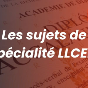 Sujets spécialité LLCER baccalauréat, titre blanc sur fond dégradé LExpress Éducation.