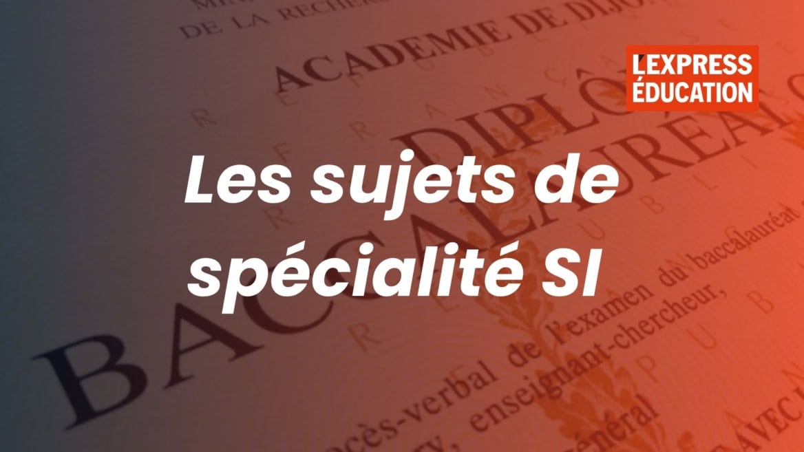 Sujets de spécialité SI pour le baccalauréat, visuel LExpress Éducation.